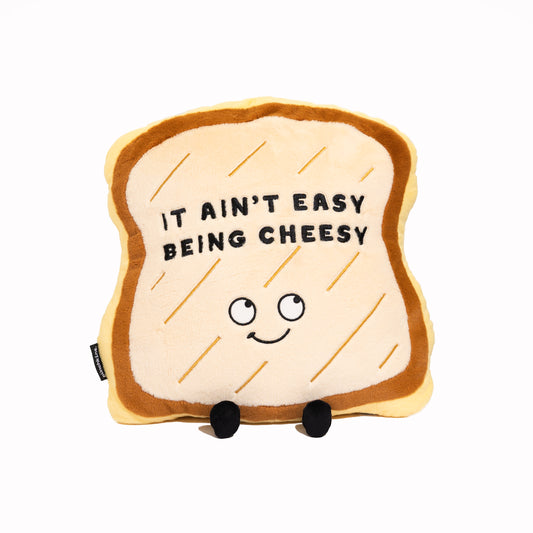 "It Ain't Easy Being Cheesy" Grilled Cheese Plush Pillow