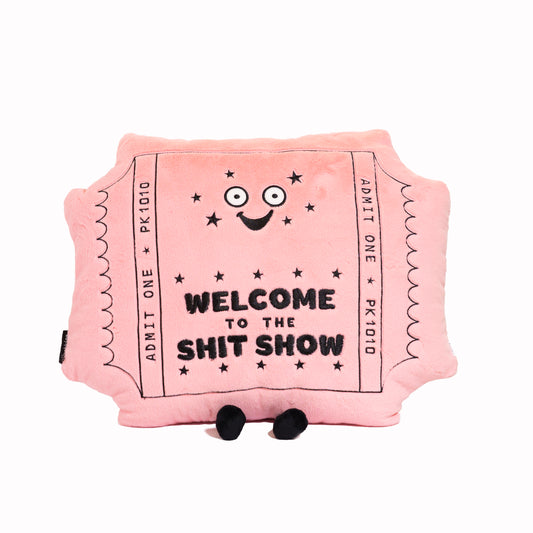 "Welcome to the Sh$t Show" Ticket Plush Pillow