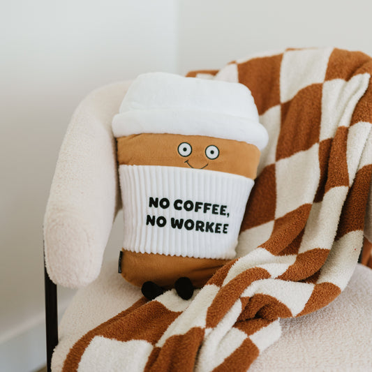 "No Coffee, No Workee" Coffee Plush Pillow