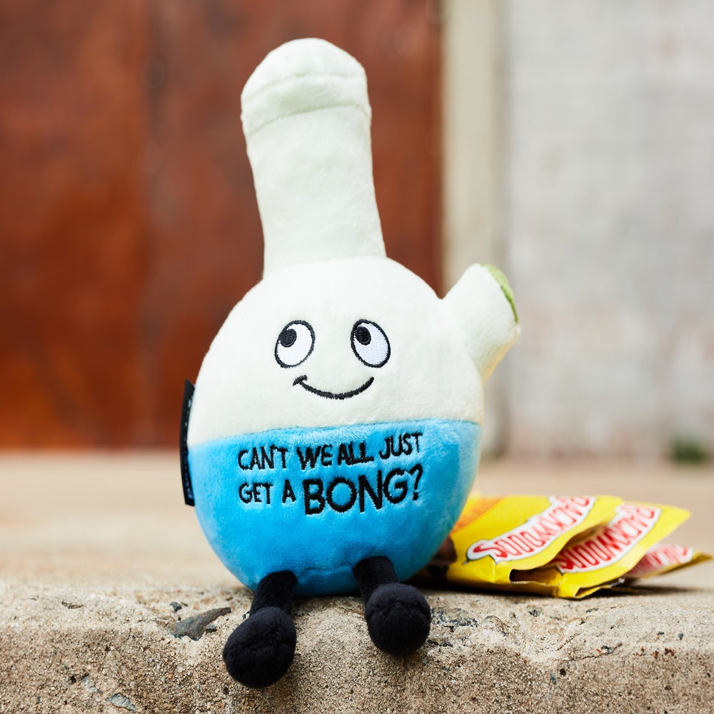 "Can't We All Just Get A Bong?" Plush Bong