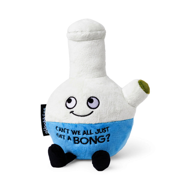 "Can't We All Just Get A Bong?" Plush Bong